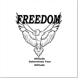 Freedom Attitude Determines Your Altitude Posters and Art